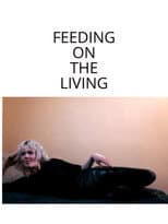 Poster for Feeding On The Living