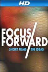 Poster for Focus Forward: Short Films, Big Ideas