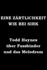 Poster for Eine Zärtlichkeit wie bei Sirk - Todd Haynes über Fassbinder und das Melodram