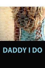 Poster for Daddy I Do
