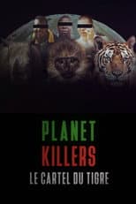 Poster for Planet Killers : Le cartel du tigre