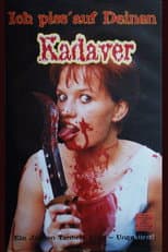 Poster for Ich piss' auf deinen Kadaver
