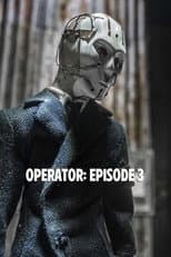 Poster for Operator: Episode 3