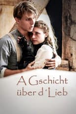 Poster for A Gschicht über d'Lieb