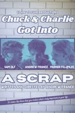 Poster for Chuck & Charlie Got Into A Scrap
