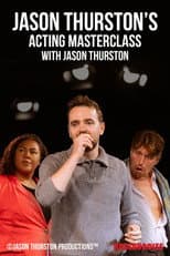 Poster for Jason Thurston's Acting MasterClass with Jason Thurston
