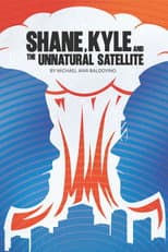 Poster for Shane, Kyle, and the Unnatural Satellite