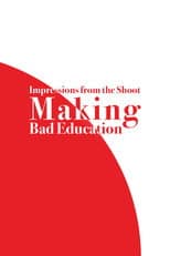 Poster for Impressions from the Shoot: Making Bad Education