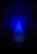 Poster for Everything & Everything & Everything