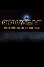 Poster for Shadows of the Bat: The Cinematic Saga of the Dark Knight