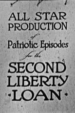 Poster for All-Star Production of Patriotic Episodes for the Second Liberty Loan