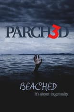 Poster for Parched 3: Beached