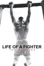 Poster for Life of a Fighter: The Journey