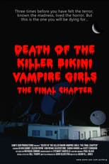 Poster for Death of the Killer Bikini Vampire Girls: The Final Chapter