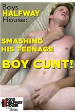 Poster for Smashing His Teenage Boy Cunt!