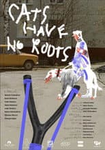 Poster for Cats Have No Roots
