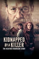 Poster for Kidnapped by a Killer: The Heather Robinson Story