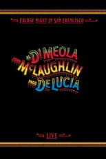 Poster for Al Di Meola, John McLaughlin, Paco De Lucia - Friday Night in San Francisco