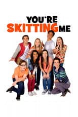 Poster for You're Skitting Me