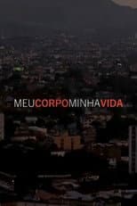 Poster for Meu Corpo, Minha Vida