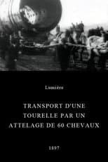 Poster for Transport of a Turret by a Team of 60 Horses