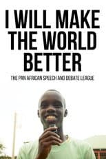 Poster for I Will Make The World Better: The Pan African Speech And Debate League