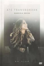 Poster for Gabriela Rocha - Até Transbordar
