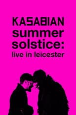 Poster for Kasabian: Summer Solstice: Live in Leicester