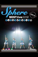 Poster for Sphere BEST live 2015 Mission in Torokko!!!! -plan B-