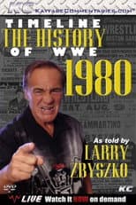 Poster for Timeline The History of WWE – 1980 – As told By Larry Zybszko