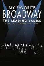 Poster for My Favorite Broadway: The Leading Ladies