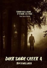 Poster for Dark Shade Creek 4: Ten Years Later