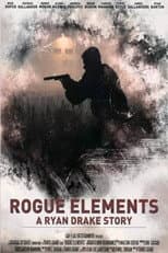 Poster for Rogue Elements: A Ryan Drake Story