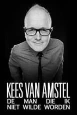Poster for Kees van Amstel: De man die ik niet wilde worden