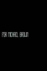 Poster for For Michael Brown