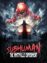 Poster for Subhuman: The Amityville Experiment