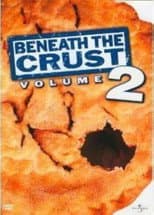 Poster for American Pie: Beneath the Crust Vol. 2