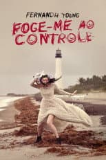 Poster for Fernanda Young: Foge-me ao Controle