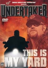 Poster for WWF: Undertaker - This Is My Yard