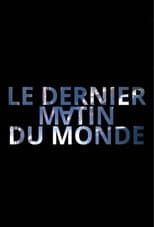 Poster for Le dernier matin du monde