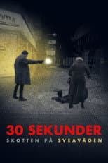 Poster for 30 sekunder: Skotten på Sveavägen