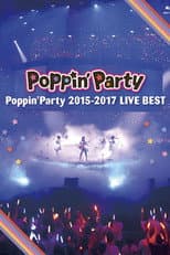 Poster for Poppin’Party 2015-2017 LIVE BEST
