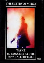 Poster for The Sisters Of Mercy - Wake: In Concert At The Royal Albert Hall