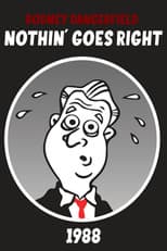 Poster for Rodney Dangerfield: Nothin' Goes Right