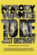 Poster for Nobody Wants to Be Just Ordinary