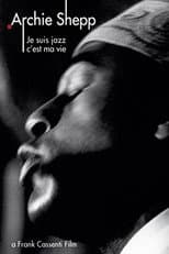 Poster for Archie Shepp: Je suis jazz... c'est ma vie