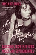 Poster for Let’s Spend the Night Together: Confessions of Rock’s Greatest Groupies