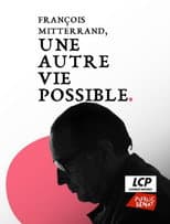Poster for François Mitterrand, une autre vie possible