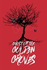 Poster for Ghost of the Golden Groves