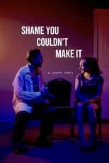 Poster for Shame You Couldn’t Make It
